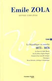 Oeuvres complètes d'Emile Zola, tome 7 : La République en marche (1875 - 1876)