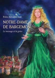 Notre-Dame de Bargemon : le message et la grâce