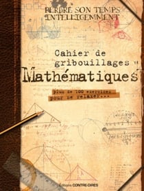 Cahier de gribouillages - mathématiques - plus de 100 exercices pour se relaxer...