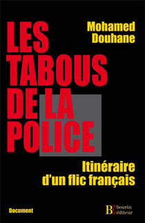 Les tabous de la police - itinéraire d'un flic français