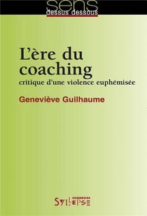 L'ère du coaching - critique d'un violence euphémisée