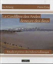 La cordillere des andes domaine des dieux