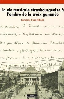 La vie musicale strasbourgeoise à l'ombre de la croix gammée