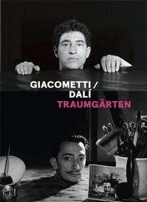 Giacometti / Dali : traumgärten
