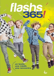 Flashs 365 ! un texte, une médit., une rencontre