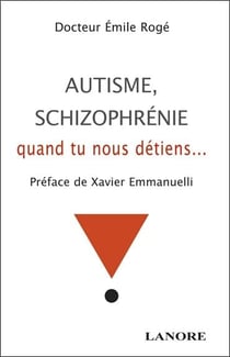 Autisme, schizophrenie quand tu nous detiens...
