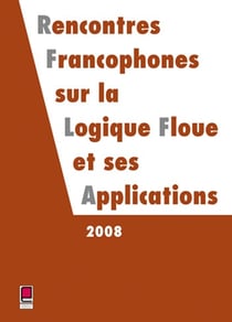 Rencontres francophones sur la logique floue et ses applications (édition 2008)