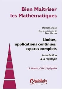 Limites, applications continues, espaces complets : introduction à la topologie