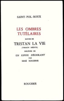 Les ombres tutelaires suivies de tristan la vie. preface de rene rougerie