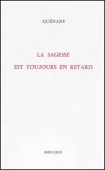 La sagesse est toujours en retard