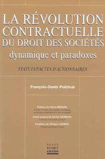 Revolution contractuelle du droit des societes. dynamiques et paradoxes - dynamique et paradoxes