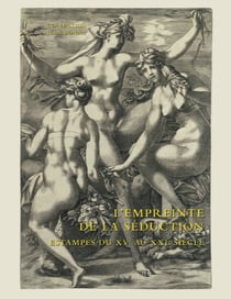 L'Empreinte de la séduction : Estampes du XVe au XXIe siècle