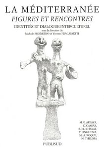 La méditerranée : figures et rencontres - identité et dialogue interculturel
