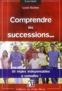 Comprendre les successions - 50 règles indispensables à connaître
