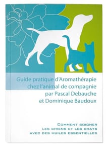 Guide pratique d'aromathérapie de l'animal de compagnie