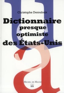 Dictionnaire imprévu et presque optimiste des Etats-unis