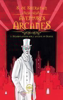 Aventures arcanes - t05 - aventures arcanes : 5. deambulations sur l avenue du destin