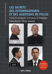 Les secrets des interrogatoires et des auditions de police : traité de tactiques (2e édition)