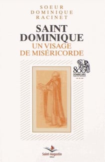 Saint dominique un visage de miséricorde 800 ans des dominicains