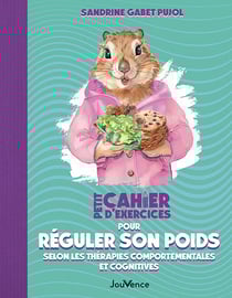 Petit cahier d'exercices : pour réguler son poids selon les thérapies comportementales et cognitives