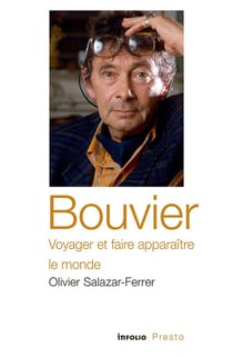 Bouvier, voyager et faire apparaître le monde