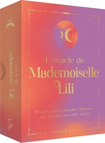 L'oracle de Mademoiselle Lili : 55 cartes pour connaître l'influence des planètes sur votre destin