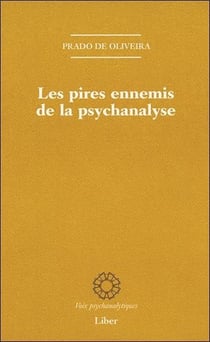 Les pires ennemis de la psychanalyse