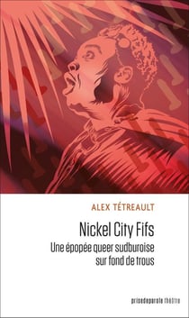 Nickel City Fifs : Une épopée queer sudburoise sur fond de trous