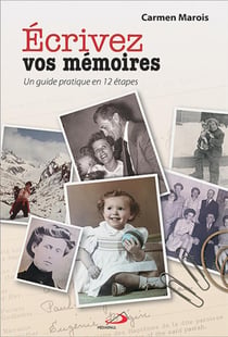 Écrivez vos mémoires - un guide pratique en 12 étapes