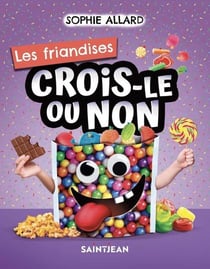 Crois-le ou non : Les friandises