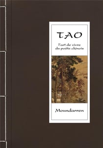 Tao, l'art de vivre du poète chinois