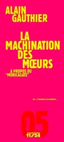 La machination des moeurs : à propos du "Monicagate"