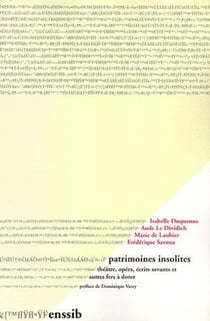 Patrimoines insolites : Théâtre, opéra, écrits savants et autres fers à dorer