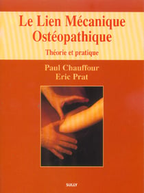 Le lien mécanique ostéopathique (tome 1) : Théorie et pratique