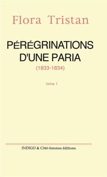 Pérégrinations d'une paria Tome 1 (1833-1834)