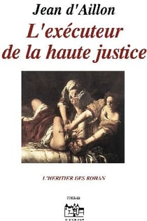 Les enquêtes de Louis Fronsac Tome 7 : l'éxécuteur de la haute justice