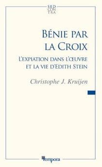 Bénie par la croix - l'expiation dans l'oeuvre de la vie d'Edith Stein
