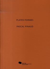 Pascal Pinaud. Plates-formes