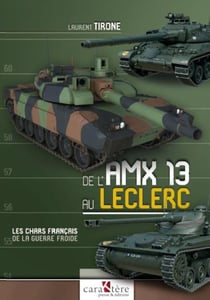 De l'AMX 13 au Leclerc : les chars français de la Guerre froide
