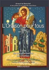 L'oraison pour tous Tome 2 - école de transformation du chrétien