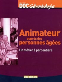 Animateur auprès des personnes âgées - un métier à part entière