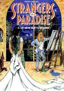 Strangers in paradise Tome 1 : je rêve que tu m'aimes