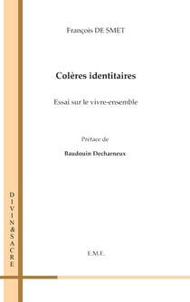 Colères identitaires - essai sur le vivre ensemble