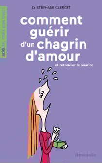 Comment guérir d'un chagrin d'amour ?