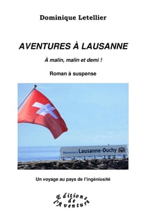 Aventures à Lausanne : A malin, malin et demi !