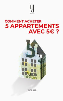 Comment acheter 5 appartements avec 5 euros? le livre des investisseurs immobiliers qui reussissent