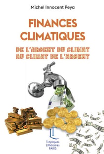 Finances  climatiques - de l'argent du climat  au climat de l'argent
