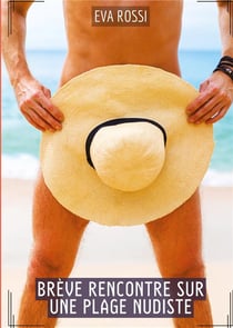 Breve rencontre sur une plage nudiste - histoires erotiques hard pour adultes