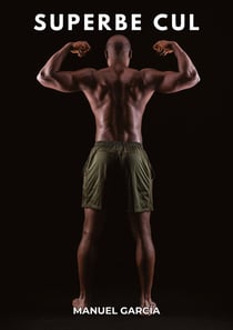 Superbe Cul : Histoires Érotiques Gay de Sexe Explicite