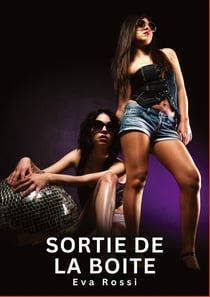 Sortie de la boite : Histoires Erotiques de Sexe Explicite Hard pour Adultes - Contes Interdites et Taboues